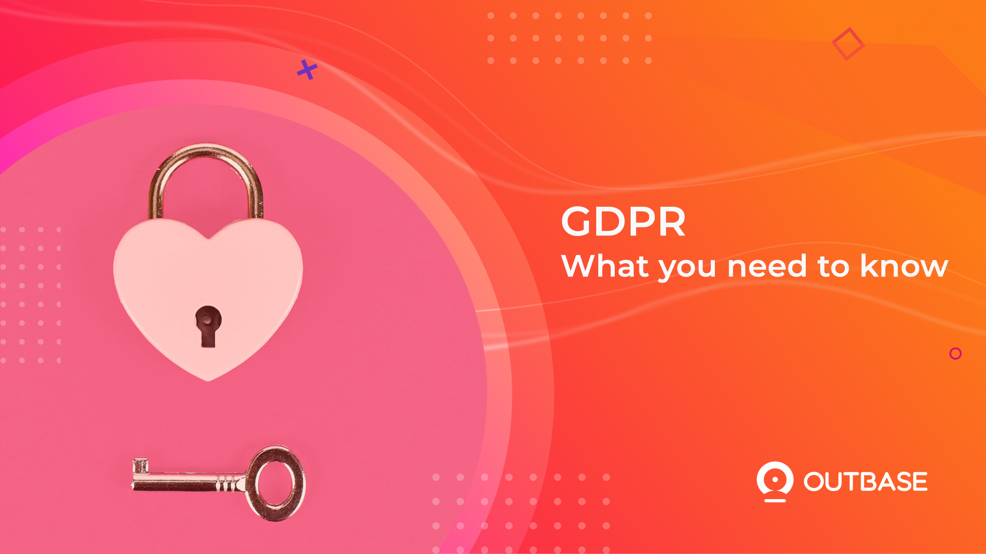 Gdpr What You Need To Know Outbase